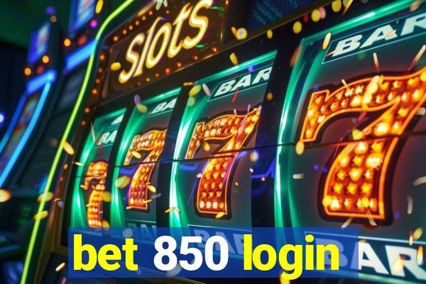 bet 850 login